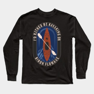 Id Rather Be Kayaking On Biron Flowage in Wisconsin Long Sleeve T-Shirt